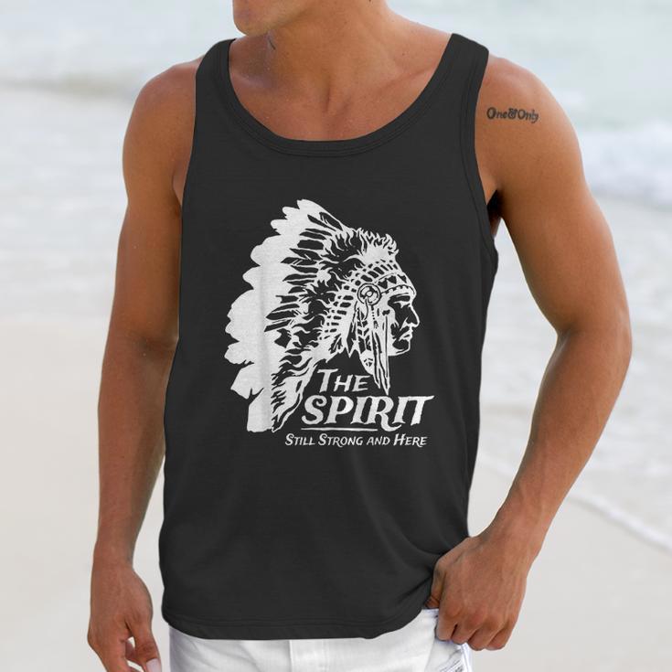 Native American Indians The Spirit Still Strong And Here Unisex Tank Top Gifts for Her