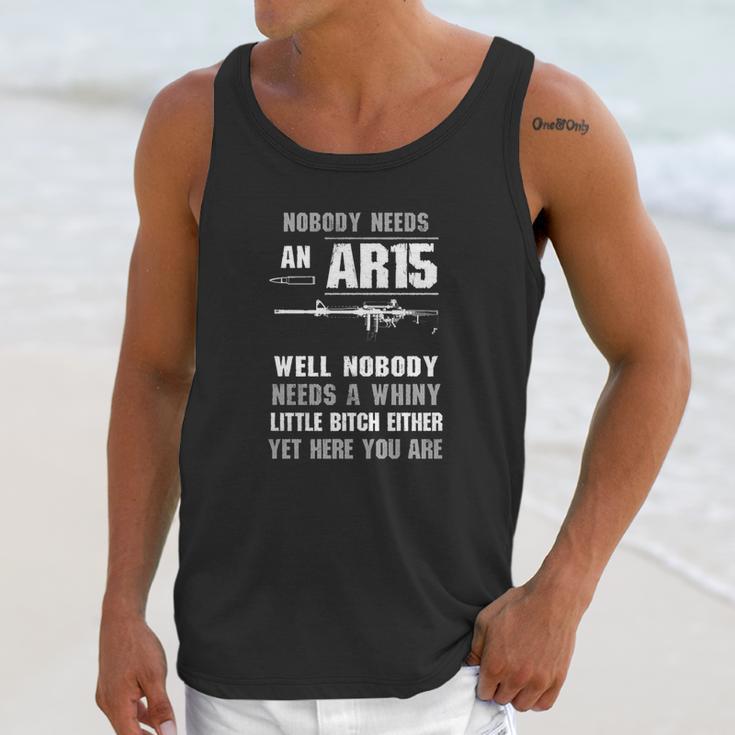 Nobody Needs An Ar15 Well Nobody Needs A Whiny Shirt Unisex Tank Top Gifts for Her