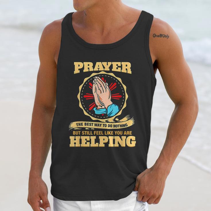 Prayer The Best Way To Do Nothing Funny Atheist Unisex Tank Top Gifts for Her