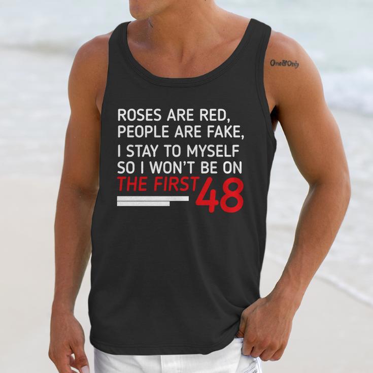 Roses Are Red People Are Fake I Stay To Myself 48 Unisex Tank Top Gifts for Her