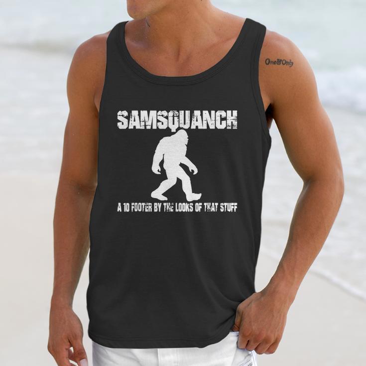 Samsquanch - A 10 Footer By The Looks Of That Stuff T-Shirt Unisex Tank Top Gifts for Her