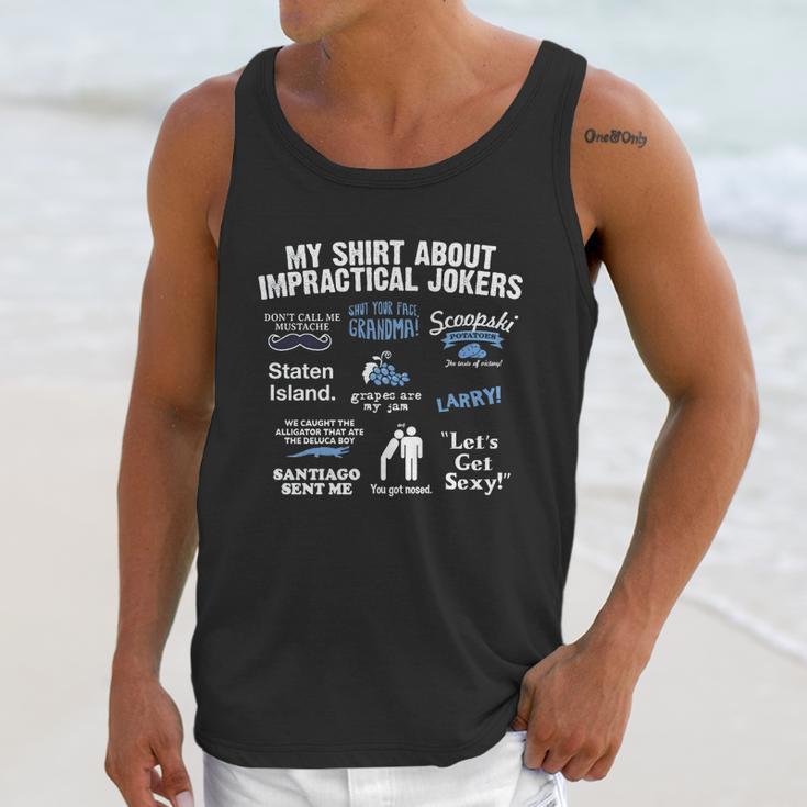 My Shirt About Impractical Jokers Unisex Tank Top Gifts for Her