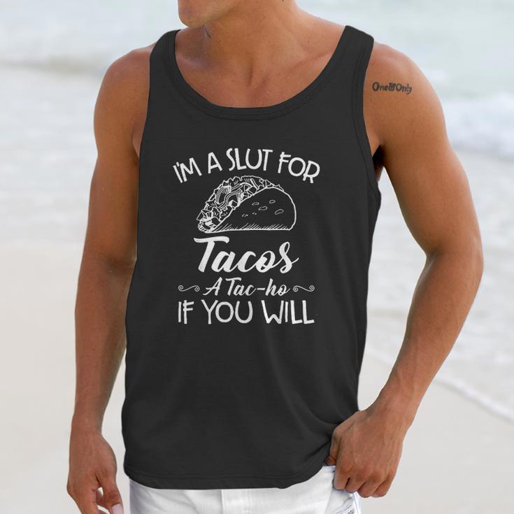 Im A Slut For Tacos A Tacho Unisex Tank Top Gifts for Her