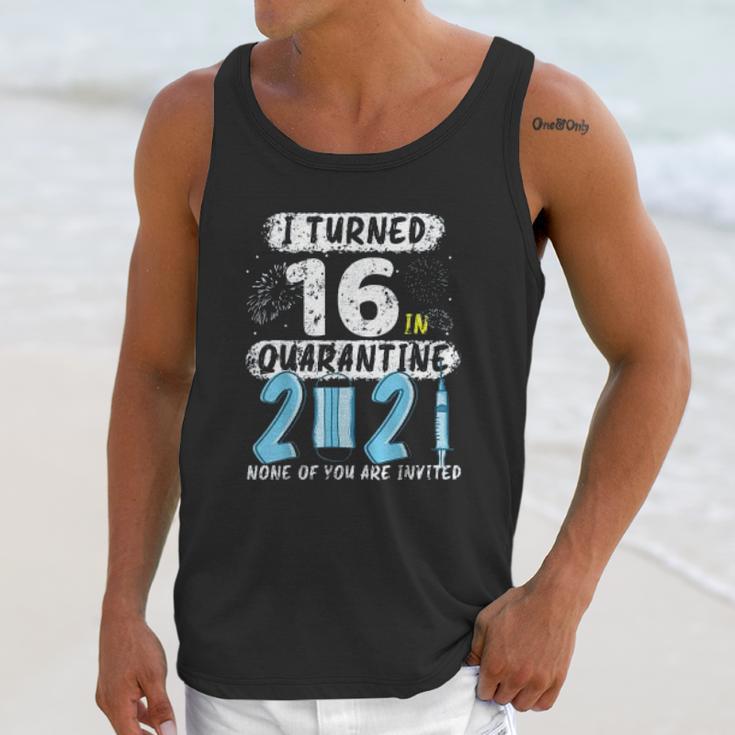 Social Distancing I Turned 16 In 2021 None Of You Are Invited Unisex Tank Top Gifts for Her