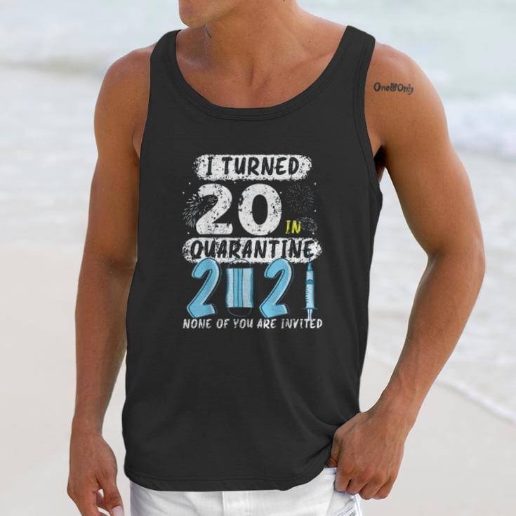 Social Distancing I Turned 20 In 2021 None Of You Are Invited Unisex Tank Top Gifts for Her