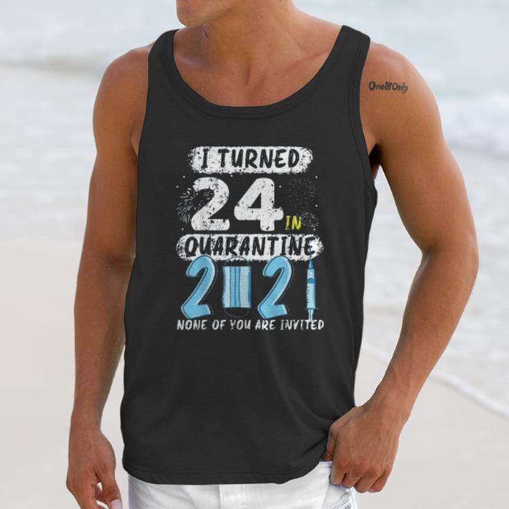 Social Distancing I Turned 24 In 2021 None Of You Are Invited Unisex Tank Top Gifts for Her