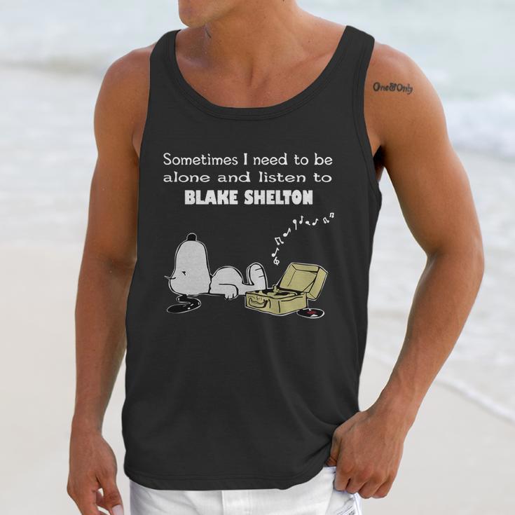 Sometimes I Need To Be Alone And Listen To Blake Shelton Unisex Tank Top Gifts for Her