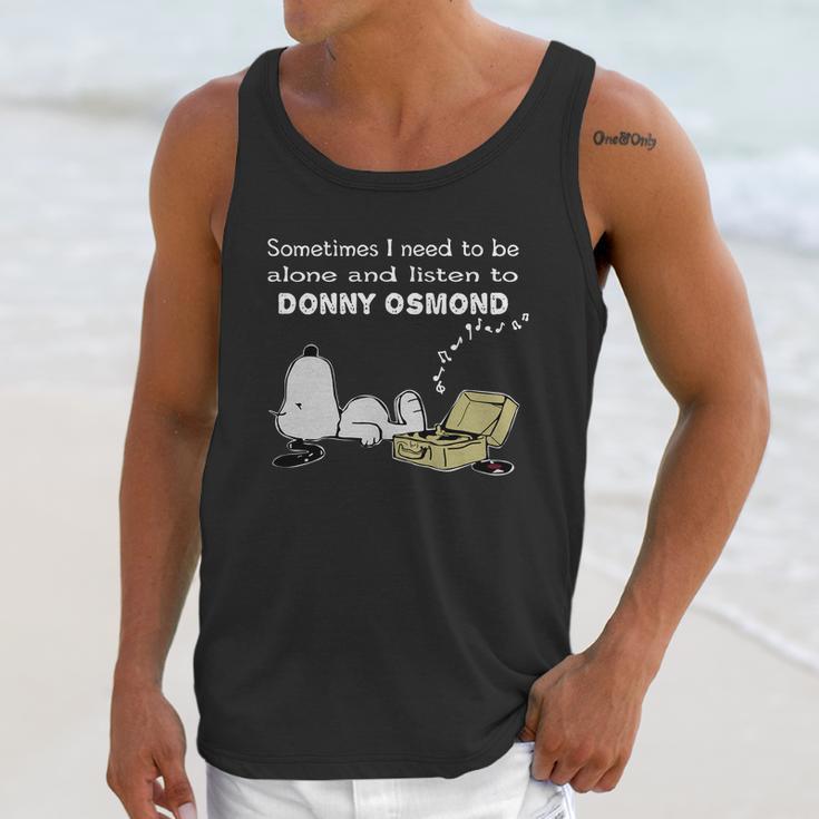 Sometimes I Need To Be Alone And Listen To Donny Osmond Unisex Tank Top Gifts for Her