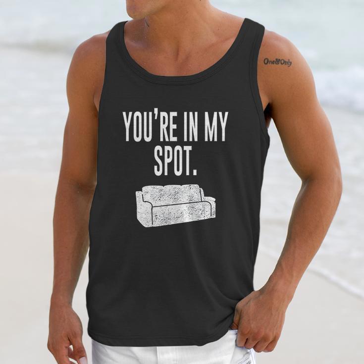 You Are In My Spot Funny Sayings Unisex Tank Top Gifts for Her