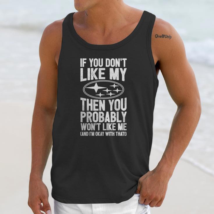 Subaru - You Dont Like My SubaruYou Wont Like T-Shirt Unisex Tank Top Gifts for Her