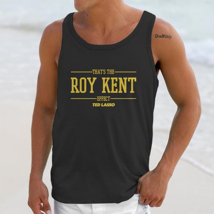 Ted Lasso Thats The Roy Kent Effect Unisex Tank Top Gifts for Her