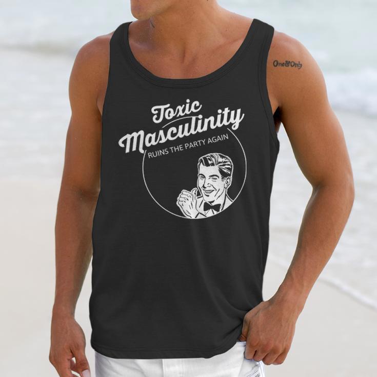 Toxic Masculinity Ruins The Party Again Unisex Tank Top Gifts for Her