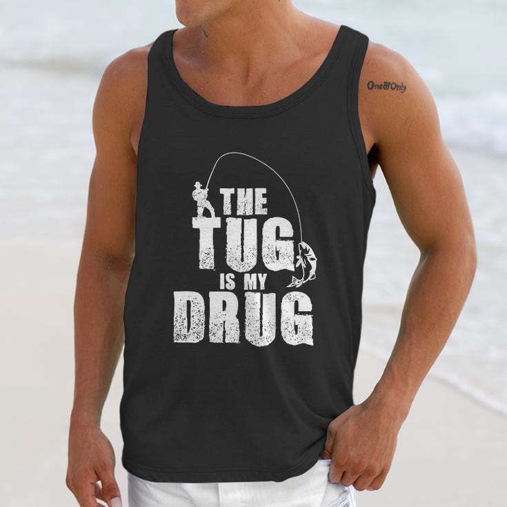 The Tug Is My Drug Fishing Shirt Fisherman Gift Unisex Tank Top Gifts for Her