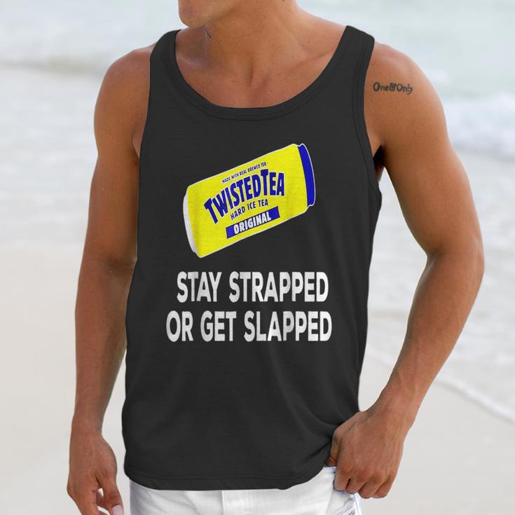 Twisted Tea Stay Strapped Or Get Slapped Funny Unisex Tank Top Gifts for Her