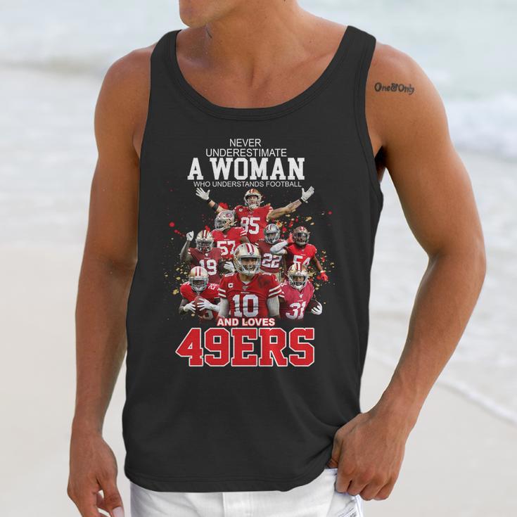 Never Underestimate A Woman Who Understands Football And Loves San Francisco 49Ers ShirtShirt Unisex Tank Top Gifts for Her