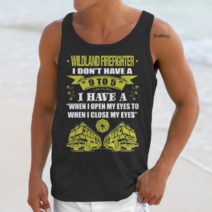 Wildland Firefighter Dont Have 9 To 5 Profession Unisex Tank Top Gifts for Her