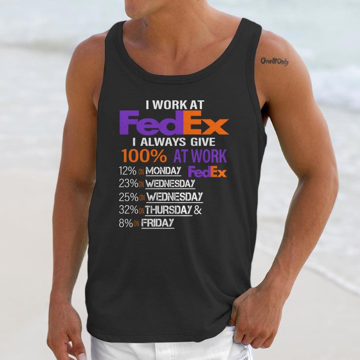 I Work At Fedex I Always Give 100 At Work Unisex Tank Top Gifts for Her