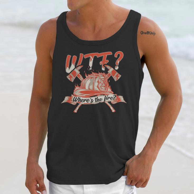 Wtf Where Is The Fire Funny Firefighter Unisex Tank Top Gifts for Her