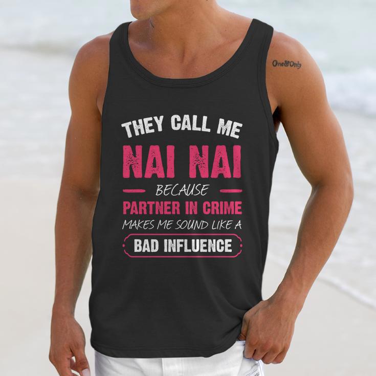 They Call Me Nai Nai Because Partner In Crime Funny Cute Gift Unisex Tank Top Gifts for Her