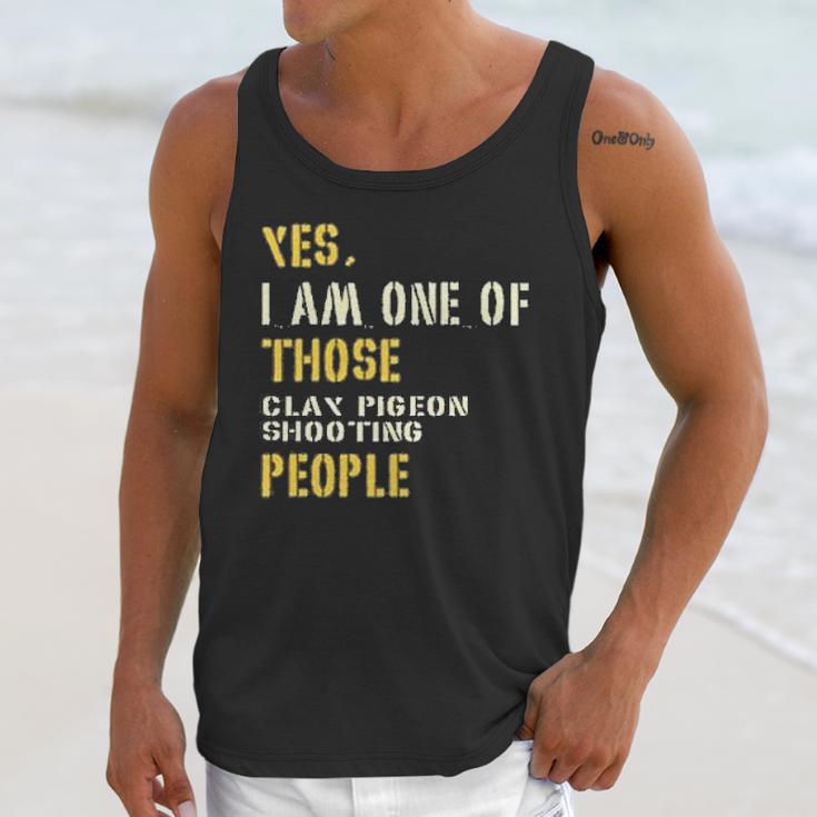 Yes I Am One Of Those Clay Pigeon Shooting People Unisex Tank Top Gifts for Her