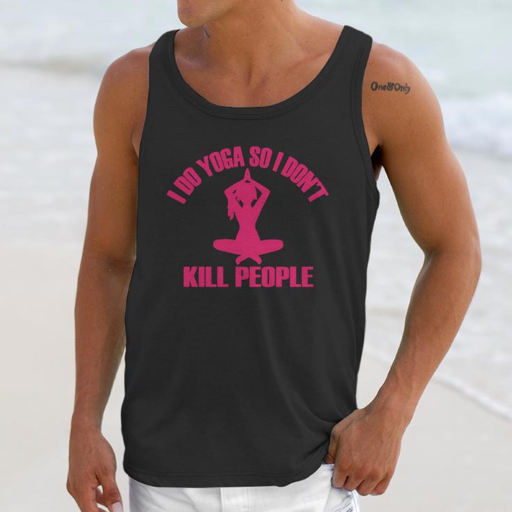 I Do Yoga So I DonKill People T-Shirt Unisex Tank Top Gifts for Her