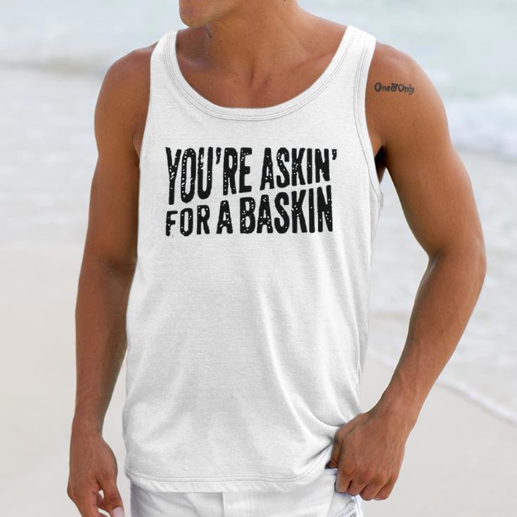 Askin For A Baskin Unisex Tank Top Gifts for Her