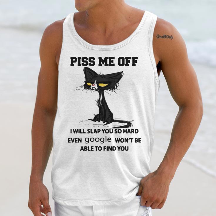 Cat Piss Me Off I Will Slap You So Hard Even Google Won’T Be Able To Find YouSweater L98 Unisex Tank Top Gifts for Her