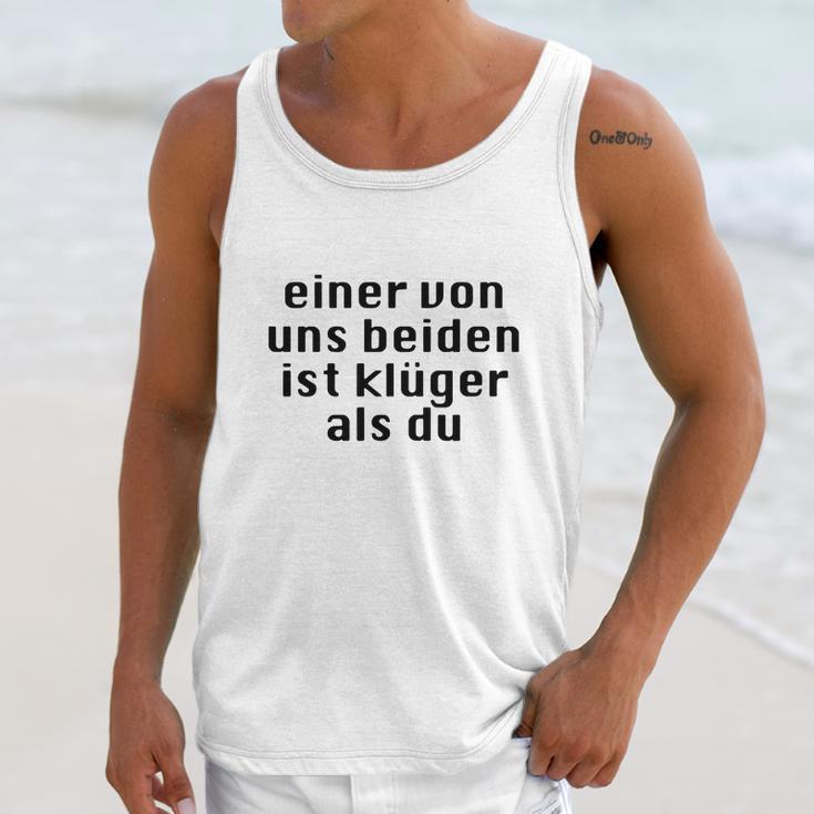 Einer Von Uns Beiden Ist Klüger Als Du Unisex Tank Top Gifts for Her