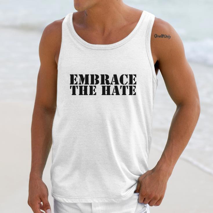 Embrace The Hate Shirt Shirt Unisex Tank Top Gifts for Her