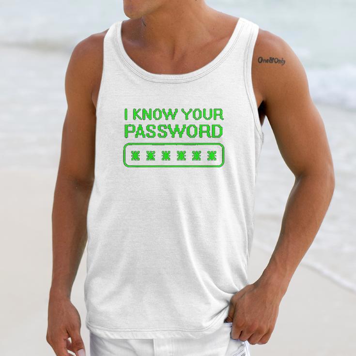 Hacker Gifts Cybersecurity I Know Your Password Sysadmin Unisex Tank Top Gifts for Her