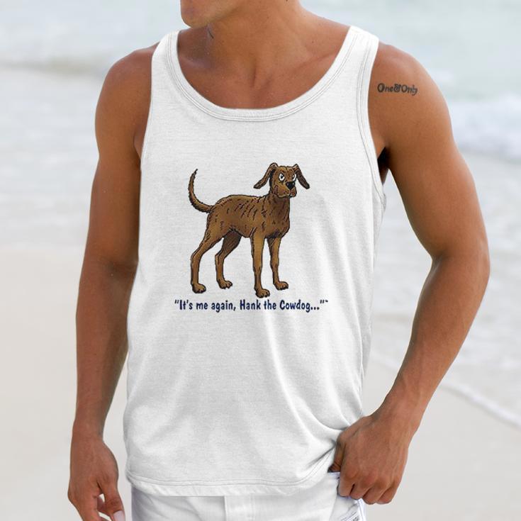 Hank The Cowdog Its Me Again Unisex Tank Top Gifts for Her