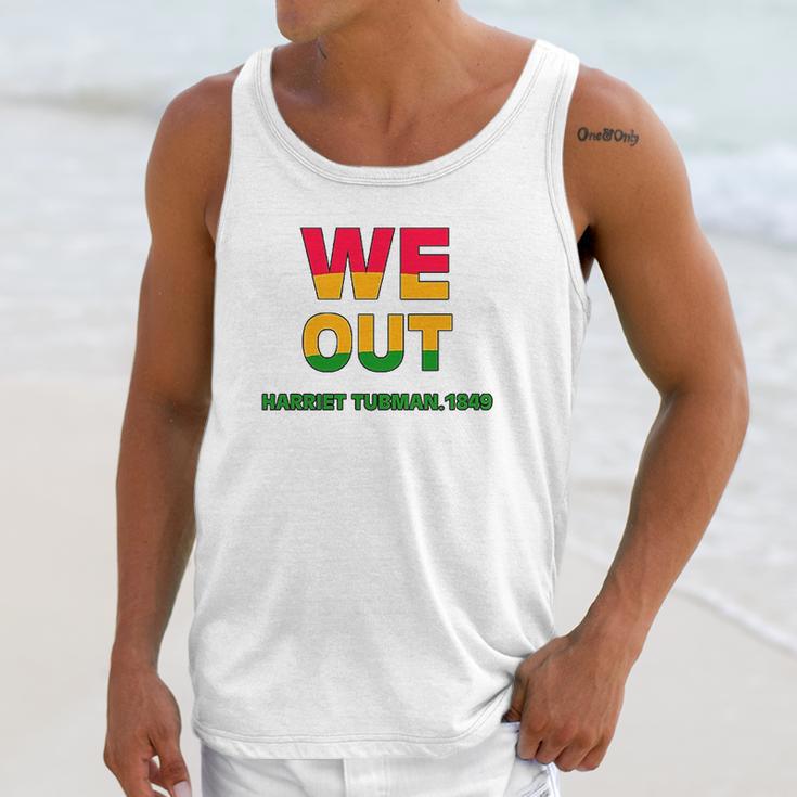 We Are Out By Harriet Tubman 1849 Unisex Tank Top Gifts for Her