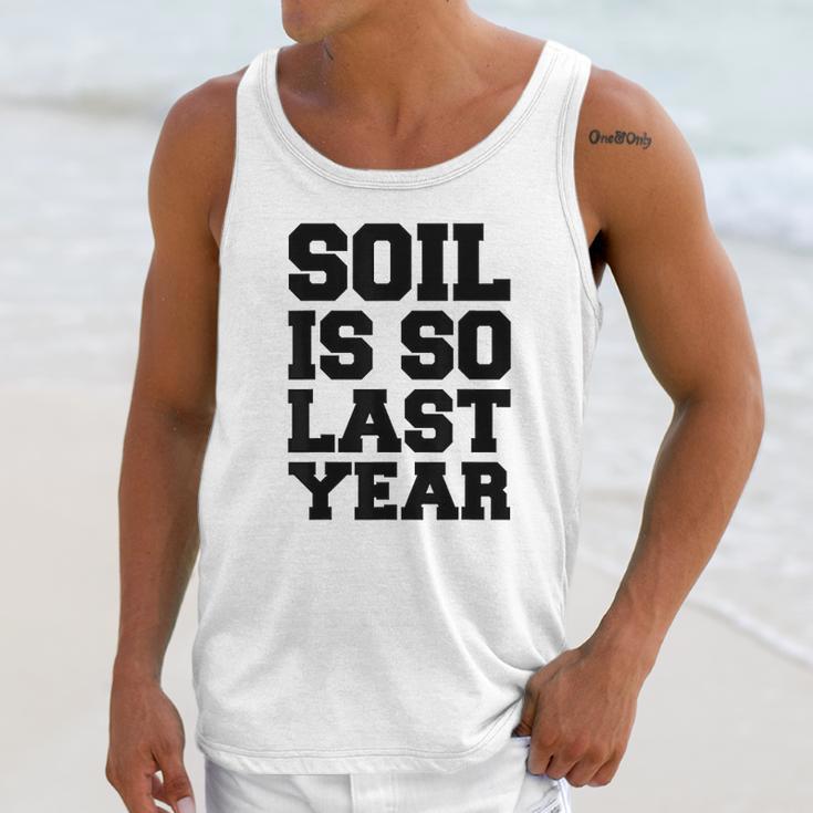 Hydroponics Soil Is So Last Year Funny Gardening Unisex Tank Top Gifts for Her