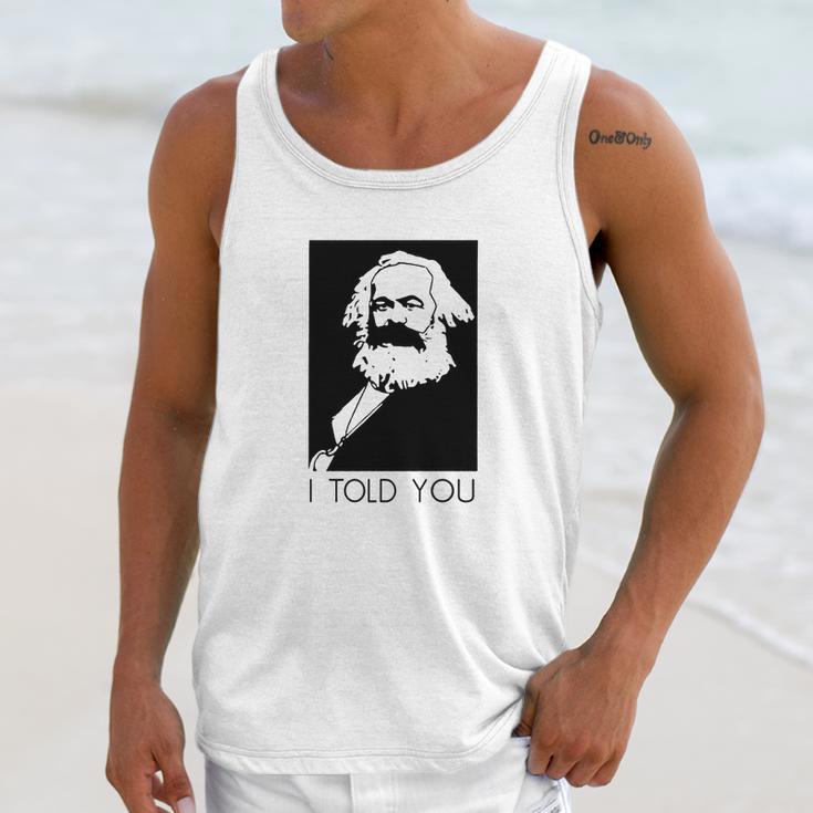 Karl Marx I Told You Shirt Unisex Tank Top Gifts for Her