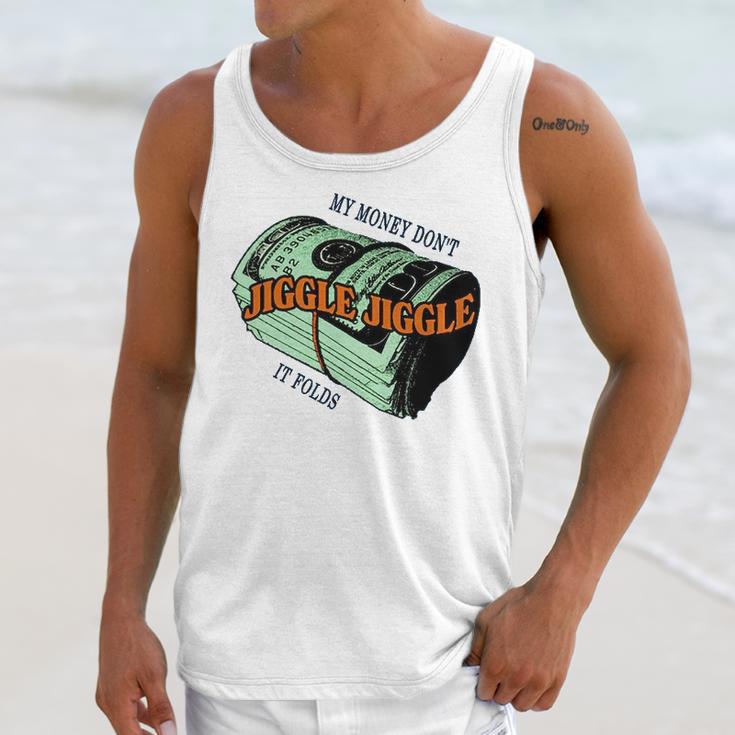 Mens Money Dont Jiggle Funny Tiktok Trending My Money Don’T Jiggle Jiggle It Folds Design Unisex Sweat Unisex Tank Top Gifts for Her