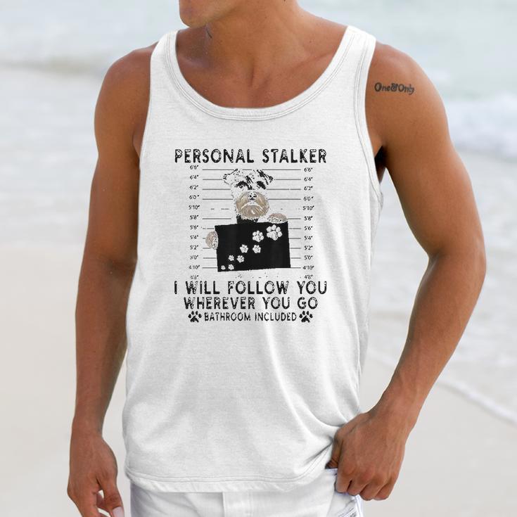 Personal Stalker I Will Follow You Schnauzer Lover Unisex Tank Top Gifts for Her