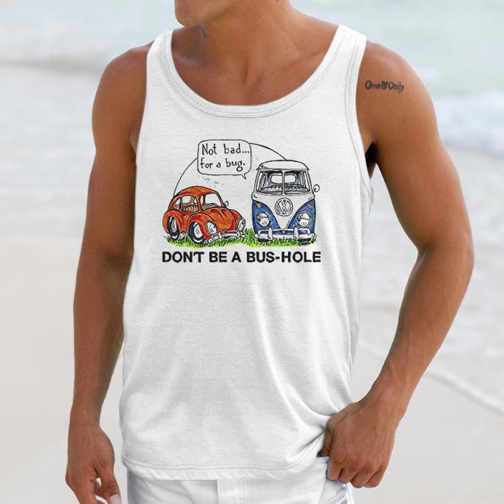 The Rusty Vw Dont Be A Bushole Unisex Tank Top Gifts for Her