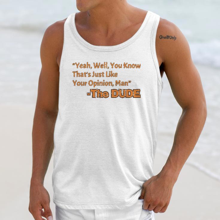 Thats Just Like Your Opinion Man Cult Classic Dude Movie Unisex Tank Top Gifts for Her