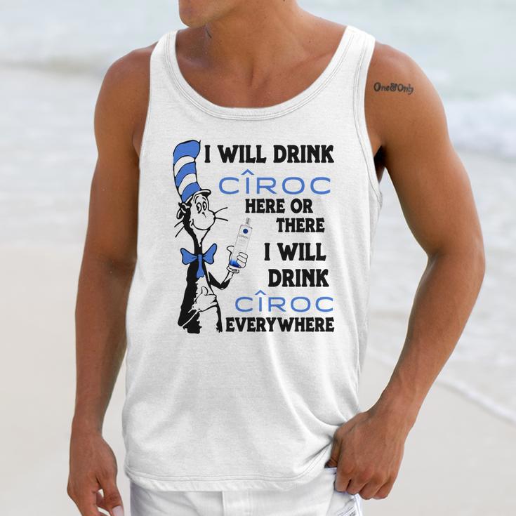 I Will Drink Ciroc Here Or There Unisex Tank Top Gifts for Her