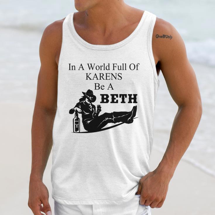 In A World Full Of Karens Be A Beth Unisex Tank Top Gifts for Her