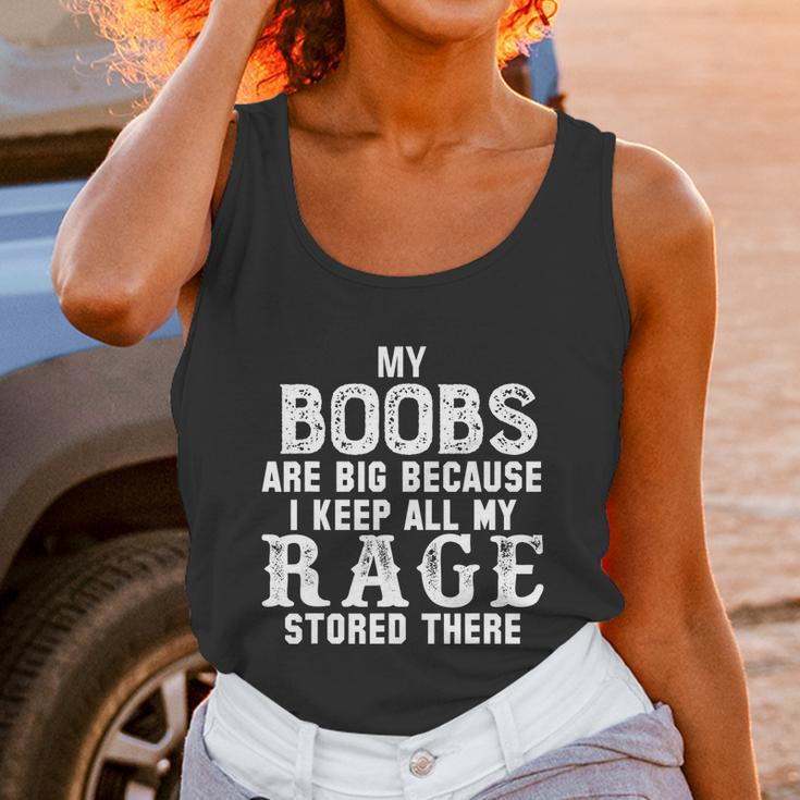 My Boobs Are Big Because I Keep All My Rage Stored There Unisex Tank Top Gifts for Women