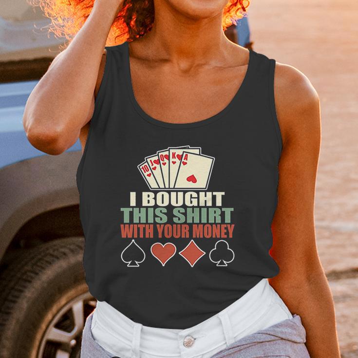 I Bought This With Your Money Poker Texas Holdem Unisex Tank Top Gifts for Women