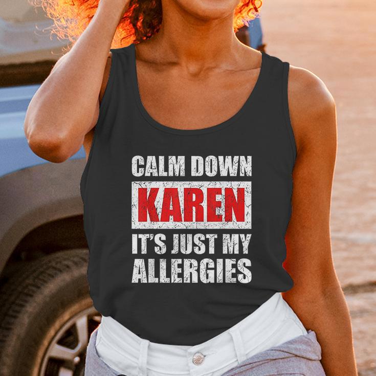 Calm Down Karen Its Just My Allergies Sarcasm Funny Meme Unisex Tank Top Gifts for Women