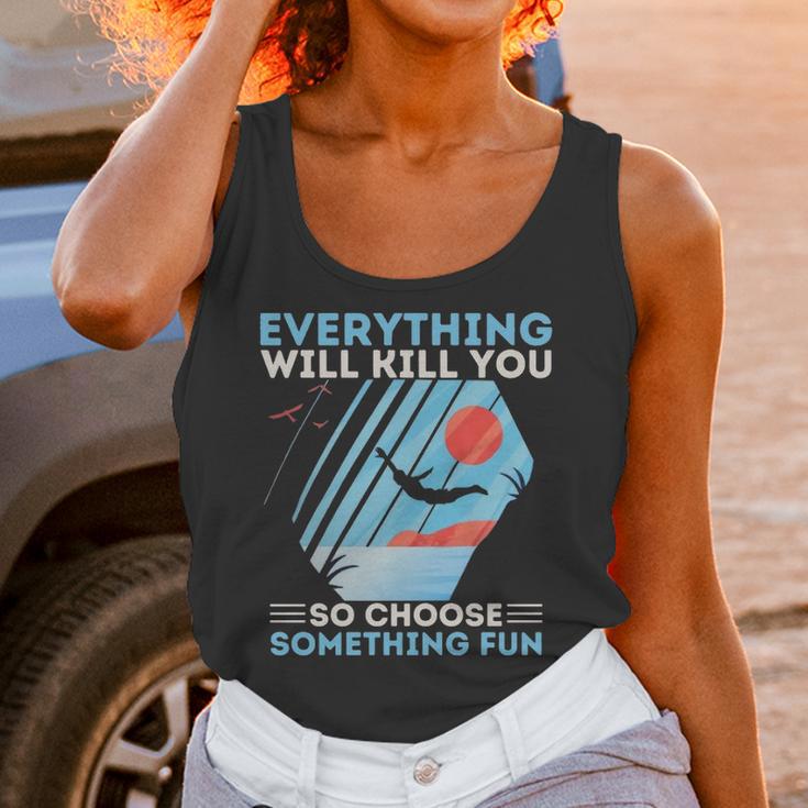 Cliff Diving T- Everything Will Kill You So Choose Something Fun Funny Cliff Diver Cliff JumpingCliff Jumper Unisex Tank Top Gifts for Women