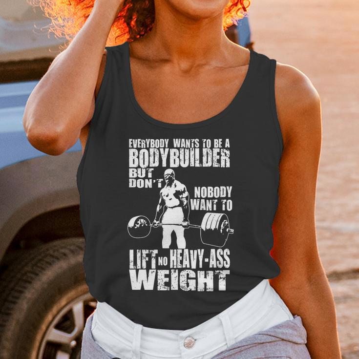 Everybody Wants To Be A Bodybuilder Ronnie Coleman Deadlift Unisex Tank Top Gifts for Women