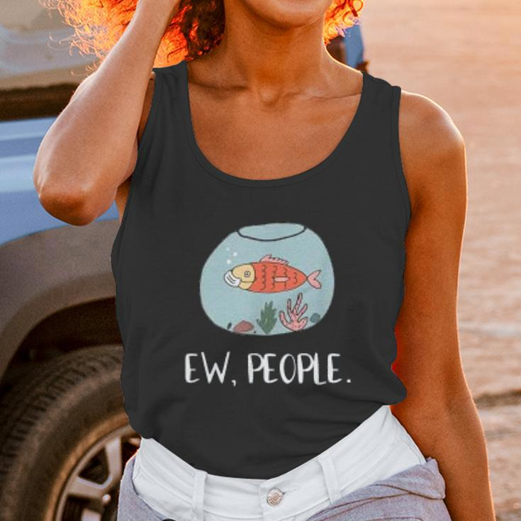 Ew People Funny Goldfish Social Distancing Unisex Tank Top Gifts for Women