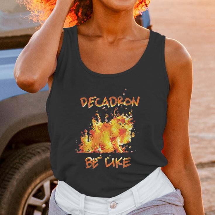 Fire Decadron Be Like Unisex Tank Top Gifts for Women