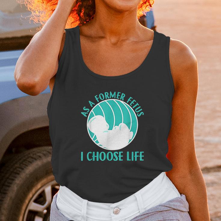 As A Former Fetus I Choose Life Unisex Tank Top Gifts for Women