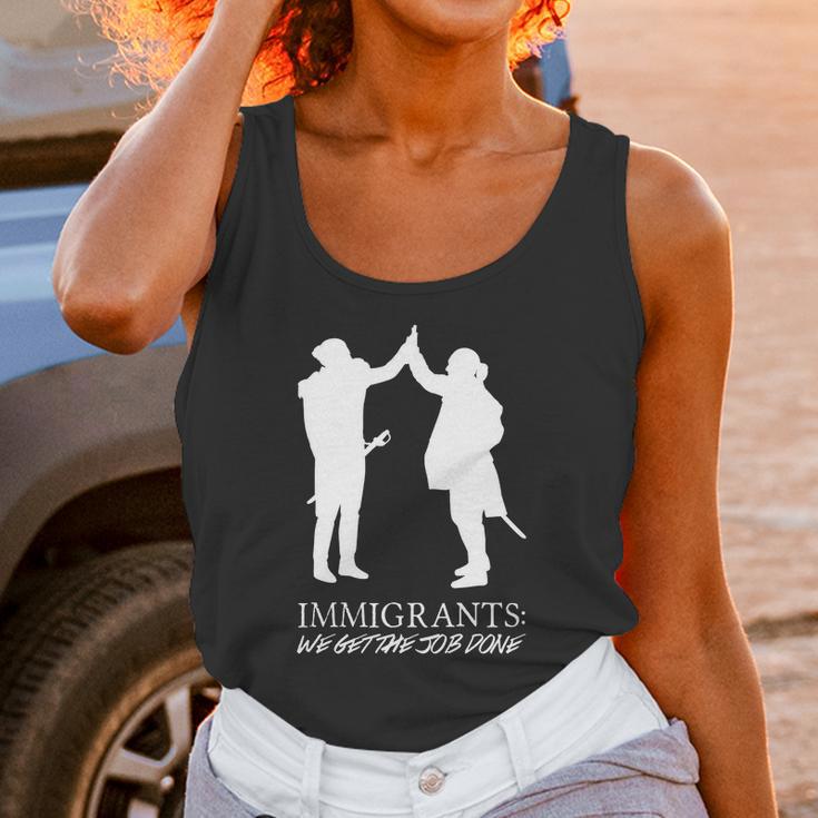 Immigrants We Get The Job Done Funny Tshirt Unisex Tank Top Gifts for Women