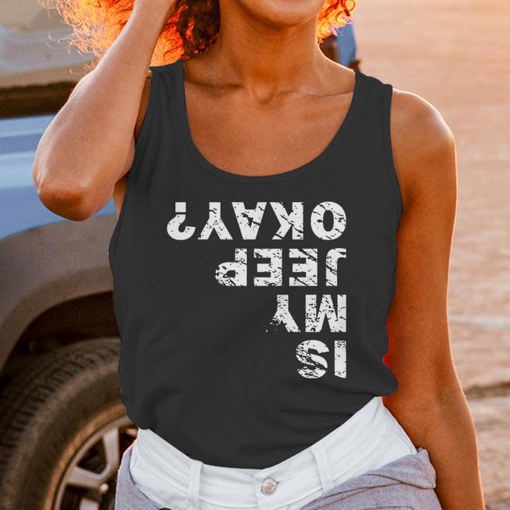 Is My Jeep Okay Unisex Tank Top Gifts for Women